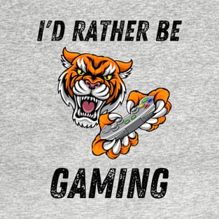 I'd rather be gaming tiger T-Shirt